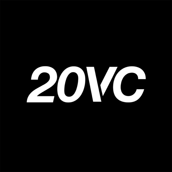 The Twenty Minute VC (20VC): Venture Capital | Startup Funding | The Pitch official podcast cover