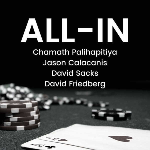 All-In with Chamath, Jason, Sacks & Friedberg official podcast cover